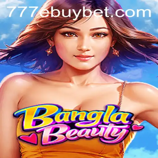 Exploring the World of BanglaBeauty: An Enthralling Gaming Experience with 777 Ebuy