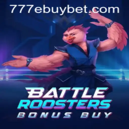 BattleRoostersBonusBuy: The Ultimate Game with 777 Ebuy