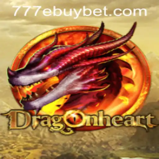 DragonHeart: Unveiling the Epic Adventure in the World of 777 Ebuy