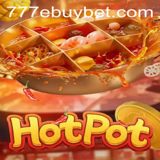 Exploring Hotpot: A Thrilling Game Experience with 777 eBuy