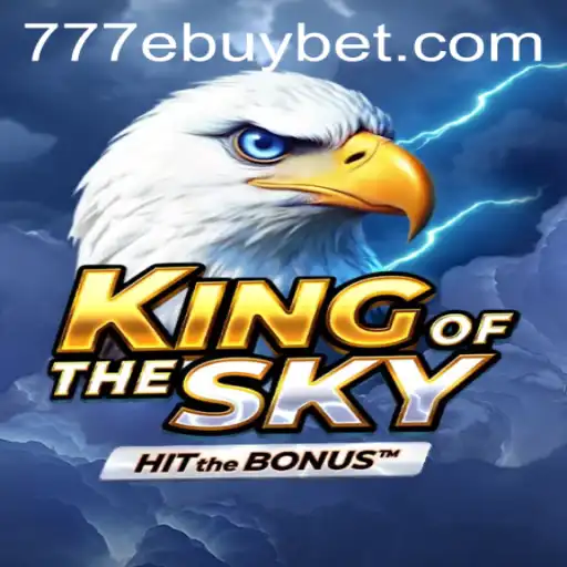 KingOfTheSky: Dive into an Epic Gaming Adventure with 777 Ebuy