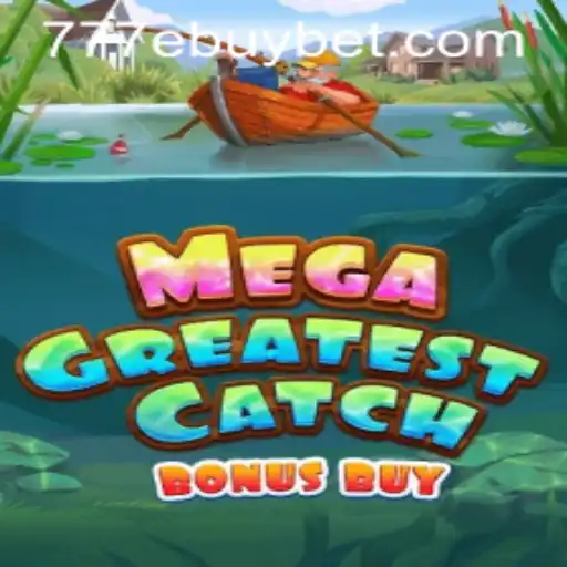 MegaGreatestCatchBonusBuy: Revolutionizing the 777 eBuy Experience