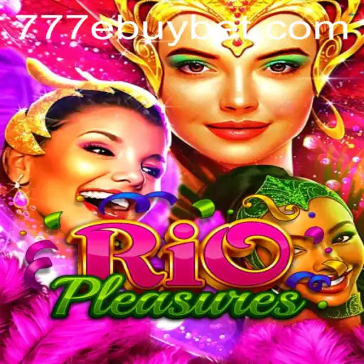 Discovering RioPleasures: The Exciting World of 777 Ebuy