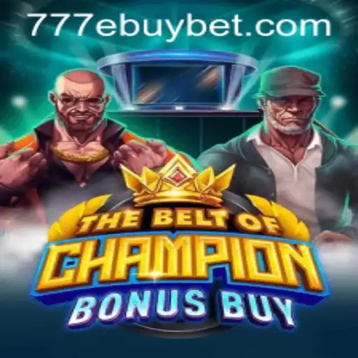 TheBeltOfChampionBonusBuy: A Thrilling Casino Experience with 777 Ebuy